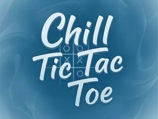 Chill Tic Tac Toe