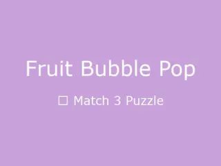 Fruit Bubble Pop