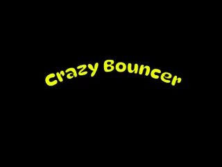 Crazy Bouncer